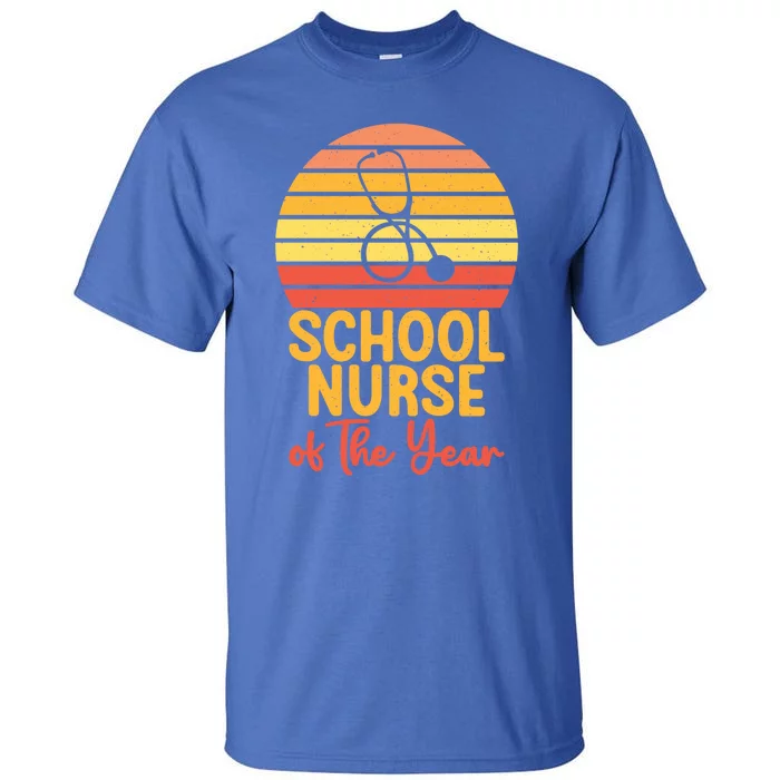 School Nurse Of The Year School Nurse Cute Gift Tall T-Shirt