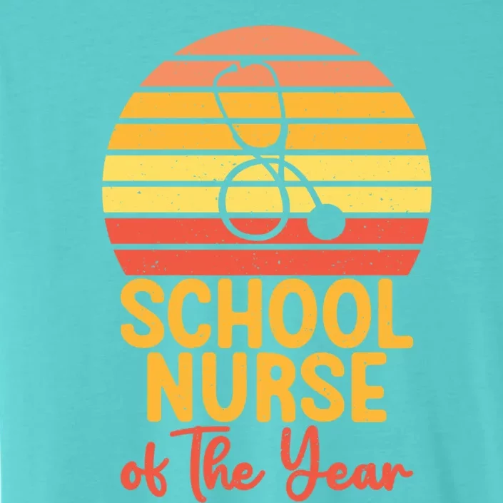 School Nurse Of The Year School Nurse Cute Gift ChromaSoft Performance T-Shirt