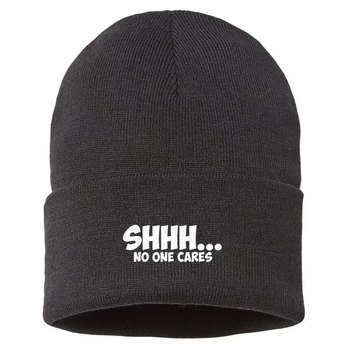 SHHH... NO ONE CARES Graphic Novelty Sarcastic Funny Gift Sustainable Knit Beanie