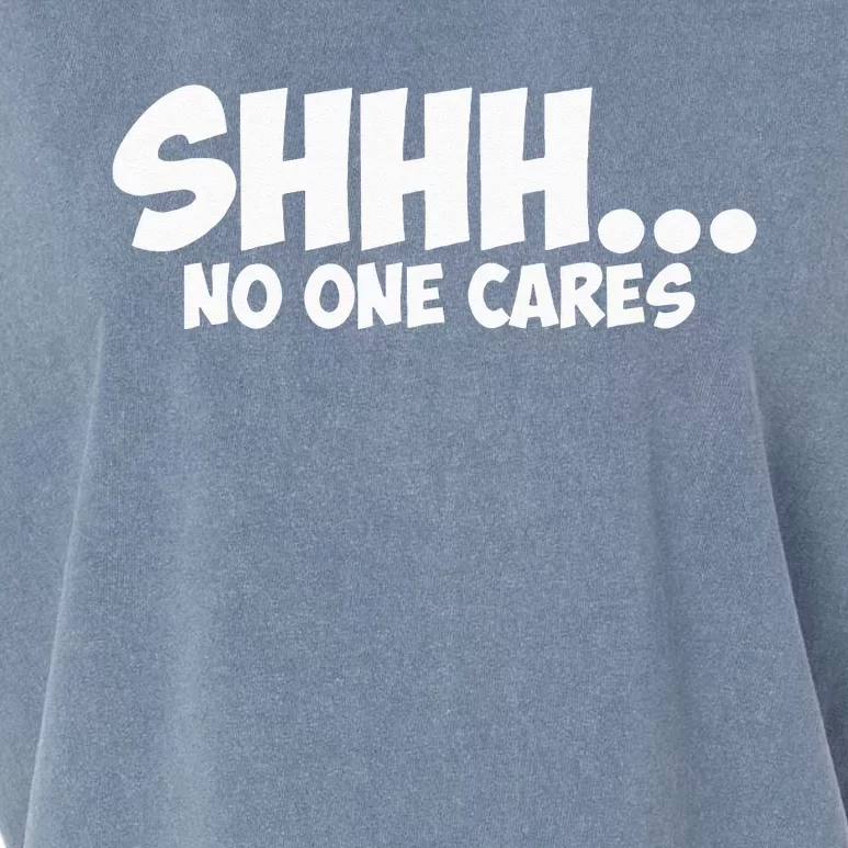 SHHH... NO ONE CARES Graphic Novelty Sarcastic Funny Gift Garment-Dyed Women's Muscle Tee