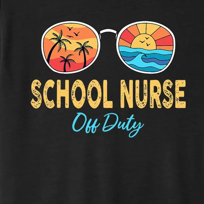 School Nurse Off Duty Sunglasses Happy Last Day Of School ChromaSoft Performance T-Shirt