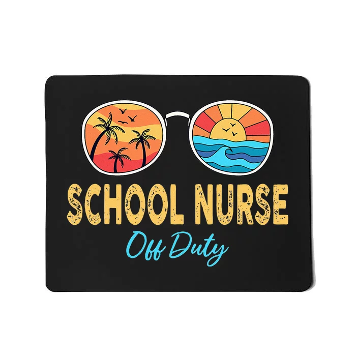 School Nurse Off Duty Sunglasses Happy Last Day Of School Mousepad