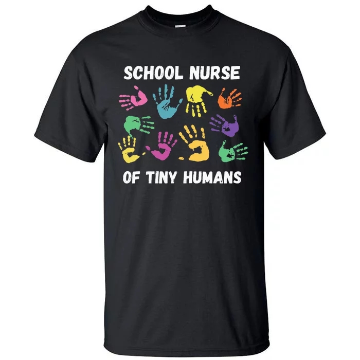 School Nurse Of Tiny Humans For Super Nurse Tall T-Shirt