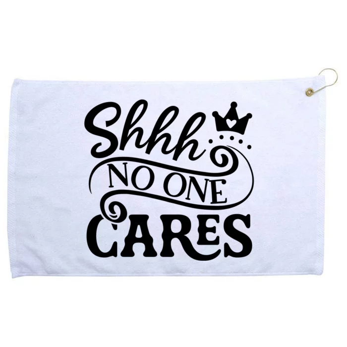 Shhh No One Cares Grommeted Golf Towel