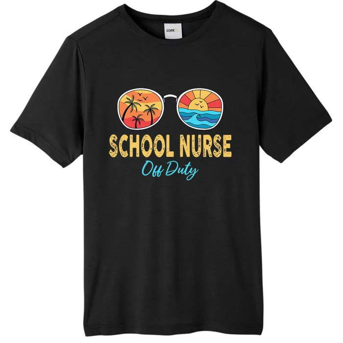 School Nurse Off Duty Sunglasses Happy Last Day Of School ChromaSoft Performance T-Shirt