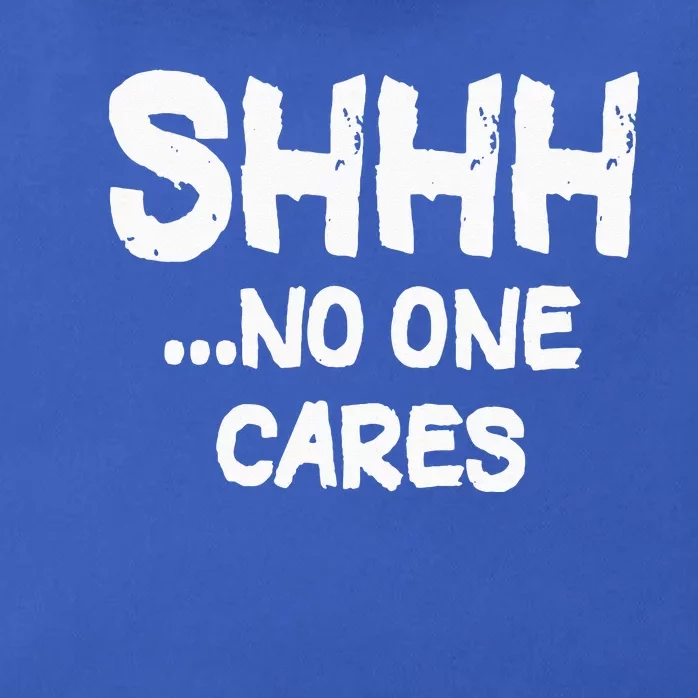 Shhh No One Cares Zip Tote Bag