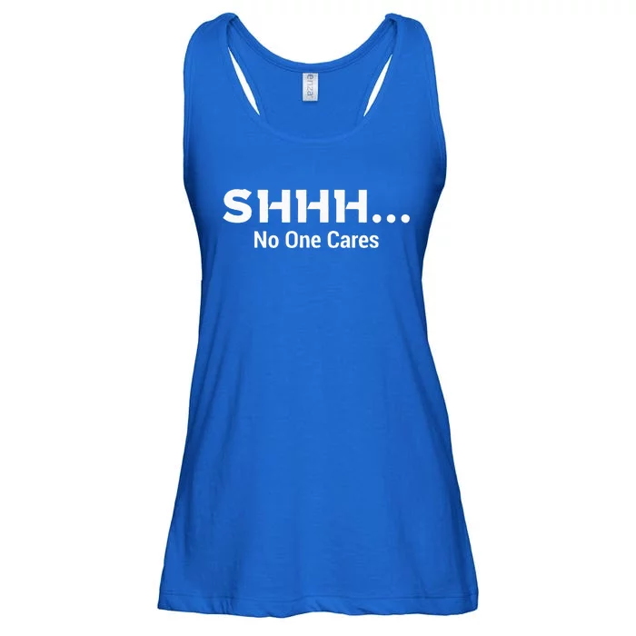 Shhh No One Cares Ladies Essential Flowy Tank