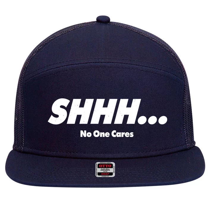 Shhh No One Cares 7 Panel Mesh Trucker Snapback Hat