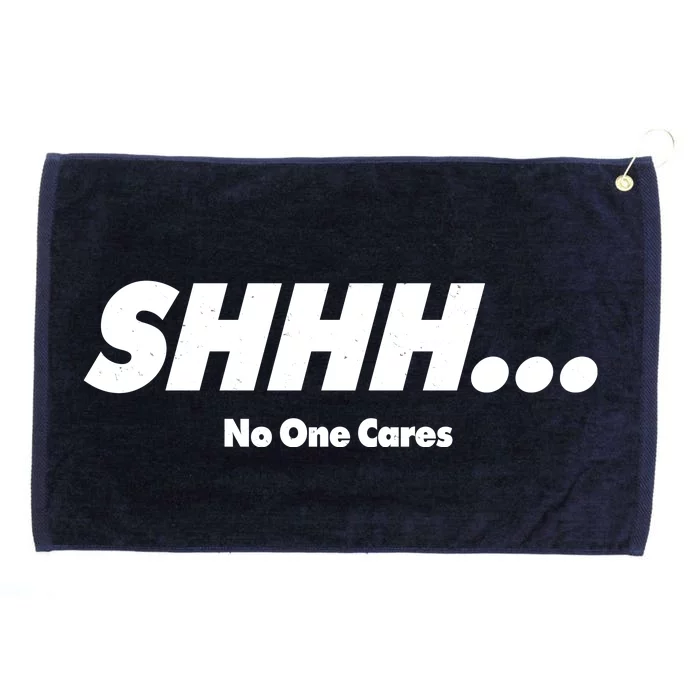 Shhh No One Cares Grommeted Golf Towel