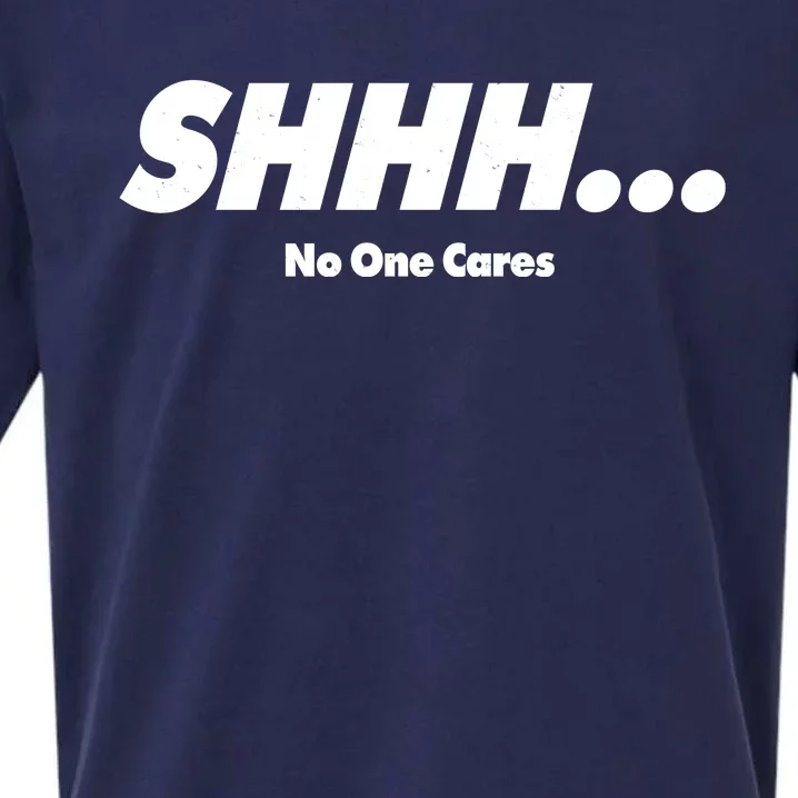 Shhh No One Cares Sueded Cloud Jersey T-Shirt