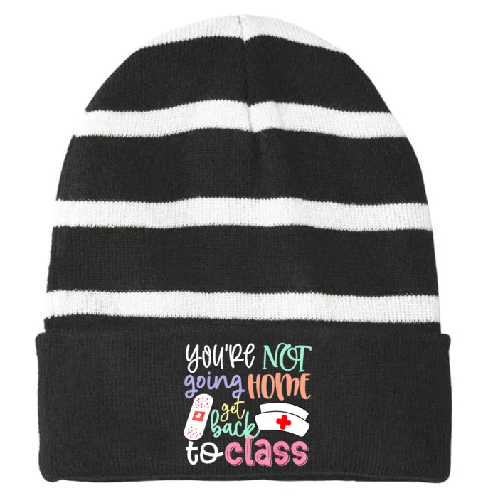 School Nurse On Duty Youre Not Going Home Get Back To Class Striped Beanie with Solid Band