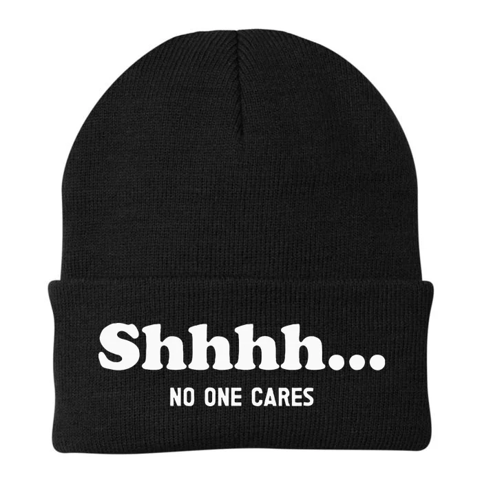 Shhhh... No One Cares Knit Cap Winter Beanie