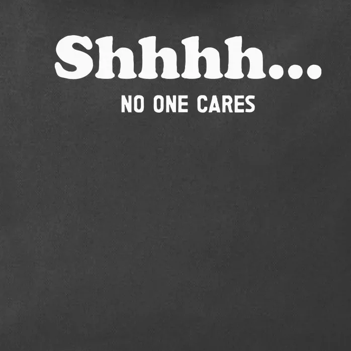 Shhhh... No One Cares Zip Tote Bag