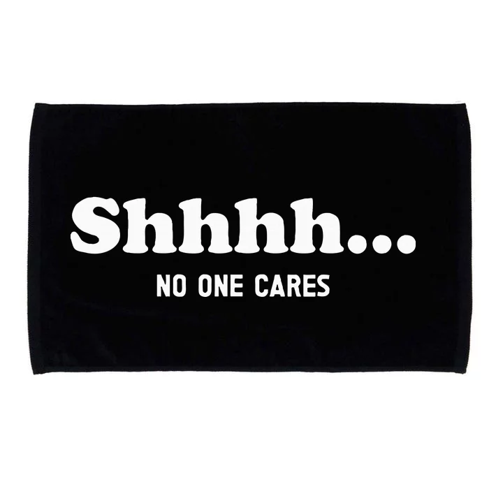 Shhhh... No One Cares Microfiber Hand Towel