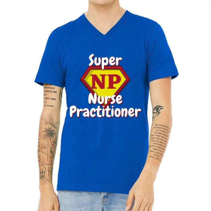 Super Nurse Practitioner Hero Np Cute Gift V-Neck T-Shirt