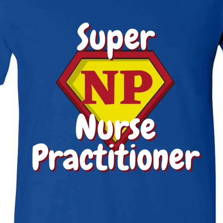 Super Nurse Practitioner Hero Np Cute Gift V-Neck T-Shirt