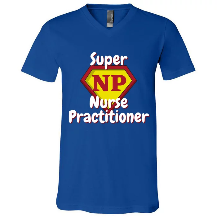 Super Nurse Practitioner Hero Np Cute Gift V-Neck T-Shirt