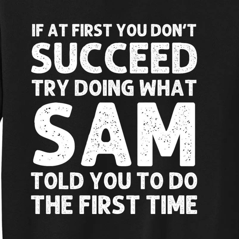 Sam Name Personalized Funny Christmas Joke If At First You Dont Succeed Tall Sweatshirt