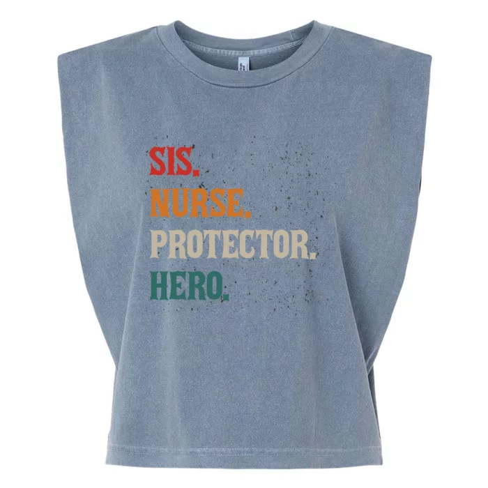 Sis Nurse Protector Hero Sissy Sis Nursing Profession Gift Garment-Dyed Women's Muscle Tee