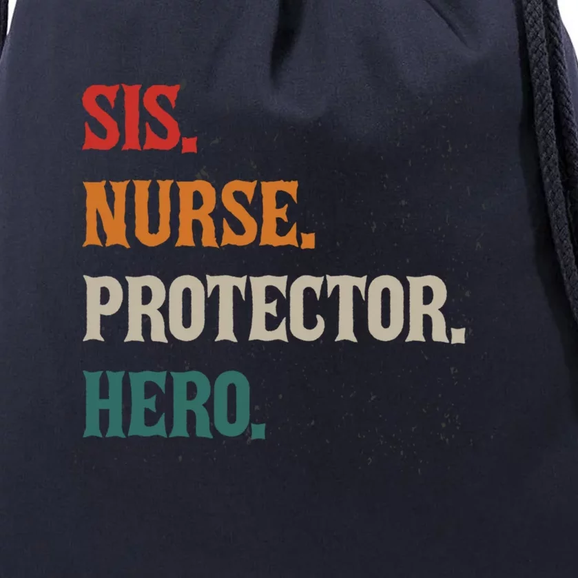 Sis Nurse Protector Hero Sissy Sis Nursing Profession Gift Drawstring Bag