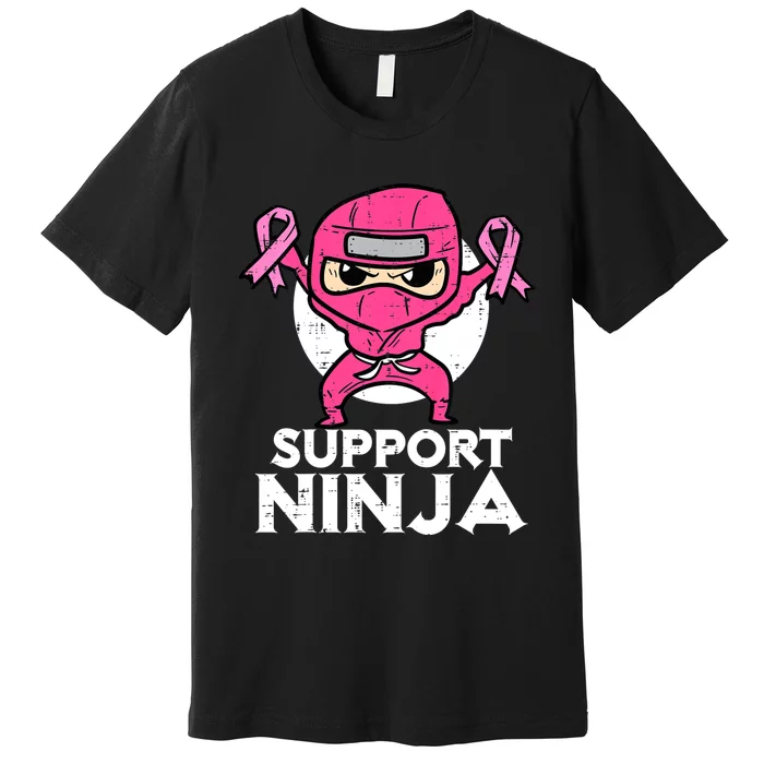 Support Ninja Pink Cute Breast Cancer Awareness Premium T-Shirt