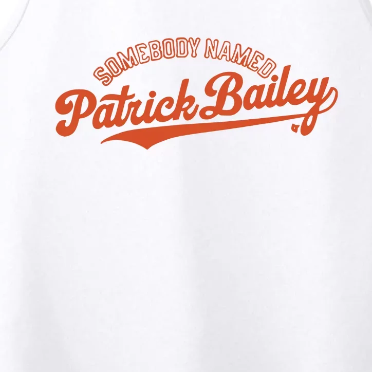 Somebody Named Patrick Bailey Performance Tank