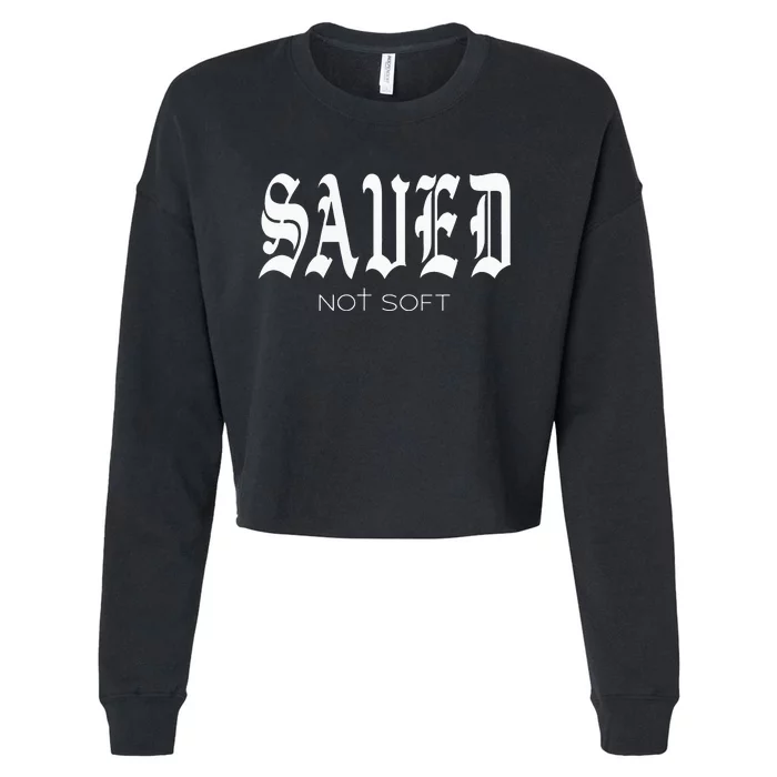 Saved Not Soft Novelty Salvation Cropped Pullover Crew