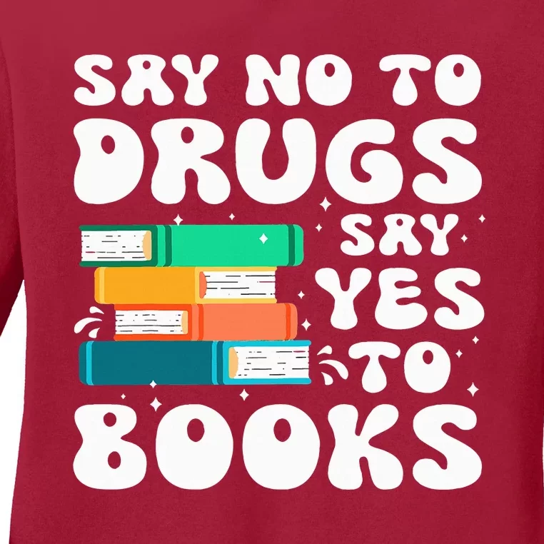 Say No Say Yes To Books Red Ribbon Week Awareness Reading Ladies Long Sleeve Shirt