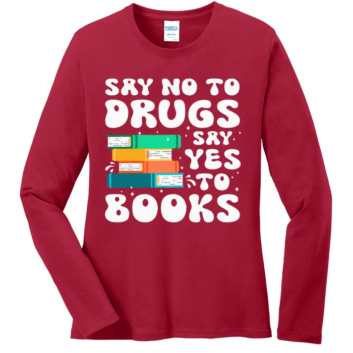 Say No Say Yes To Books Red Ribbon Week Awareness Reading Ladies Long Sleeve Shirt