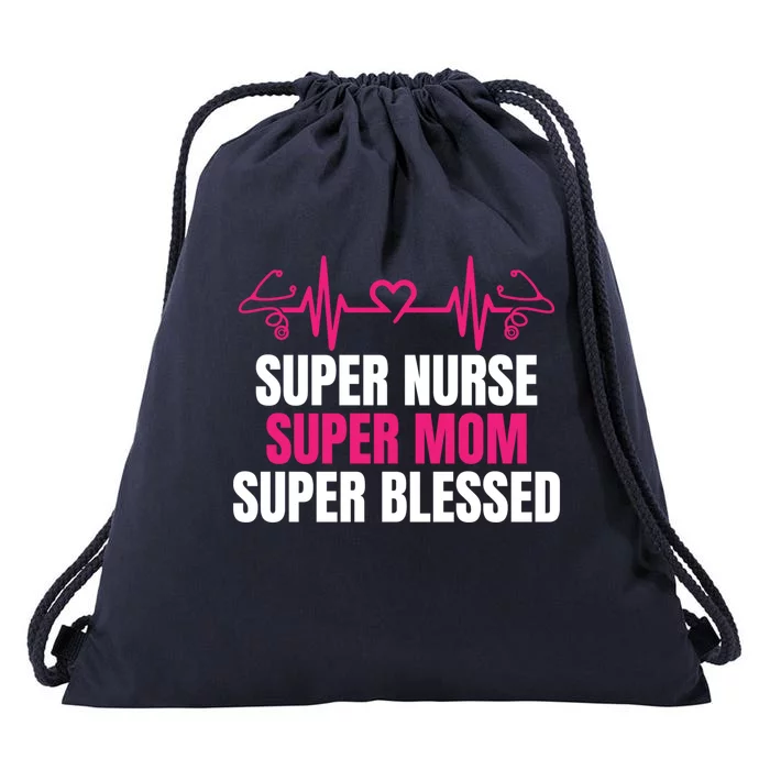 Super Nurse Super Mom Super Blessed Humor Tee For Nurses Gift Drawstring Bag