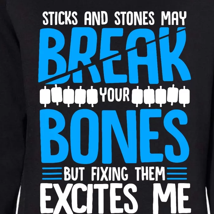 Sticks N Stones Break Ur Bones Orthopedic Surgeon Doctor Womens California Wash Sweatshirt