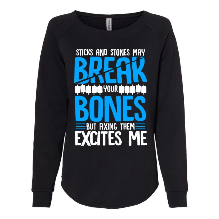 Sticks N Stones Break Ur Bones Orthopedic Surgeon Doctor Womens California Wash Sweatshirt