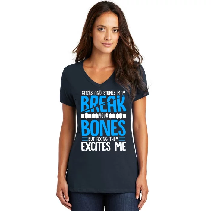 Sticks N Stones Break Ur Bones Orthopedic Surgeon Doctor Women's V-Neck T-Shirt