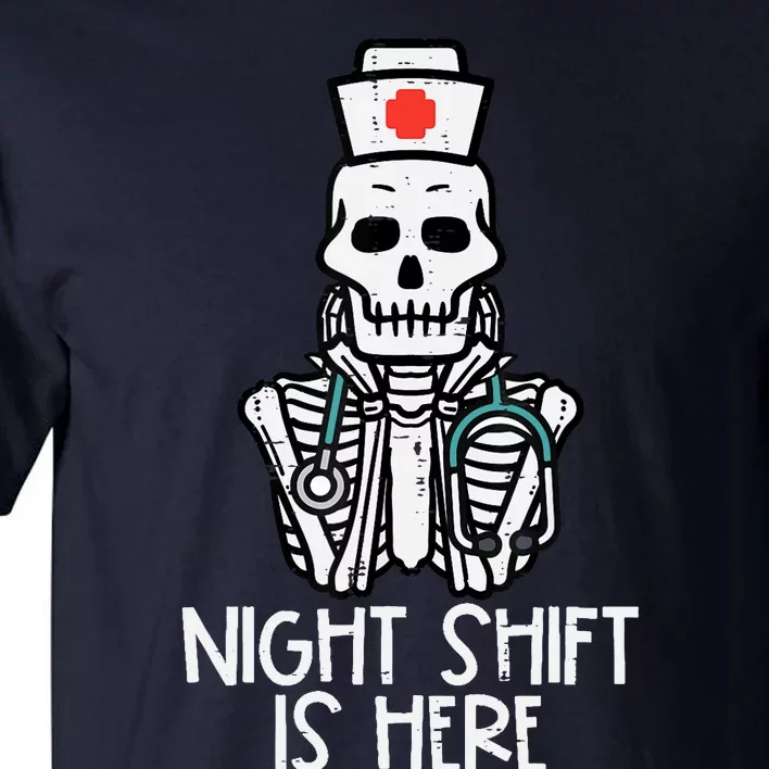 Skeleton Night Shifts Here Halloween Nurse Fall Scrub Wo Tall T-Shirt