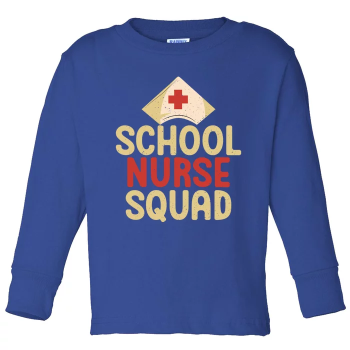 School Nurse Squad School Nurse Gift Toddler Long Sleeve Shirt