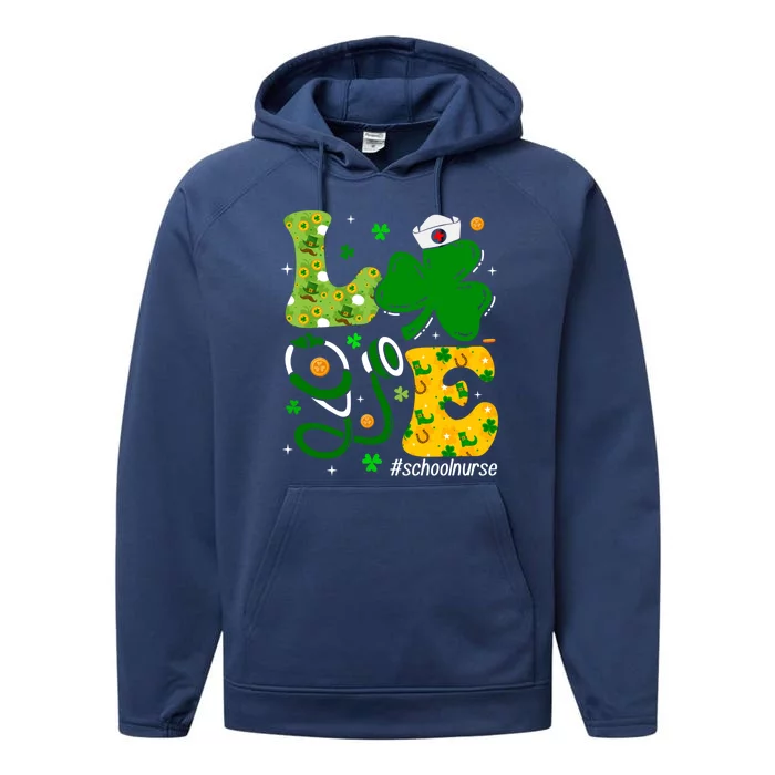 School Nurse St Patricks Day Shamrock Love Nurse Life Gift Performance Fleece Hoodie