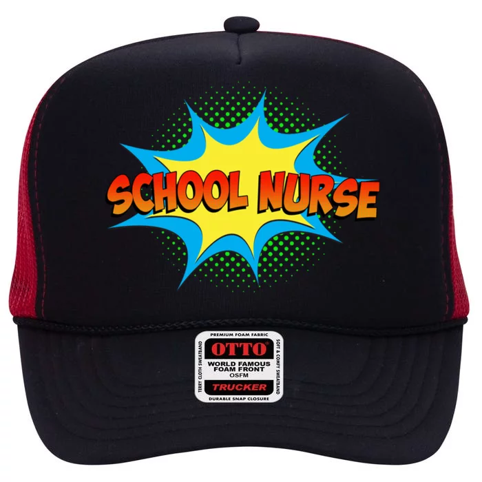 School Nurse Superhero Comics Cool International Nurses Day Meaningful Gift High Crown Mesh Trucker Hat