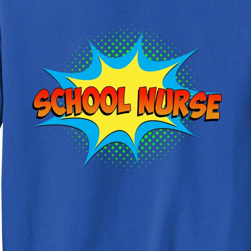 School Nurse Superhero Comics Cool International Nurses Day Meaningful Gift Tall Sweatshirt