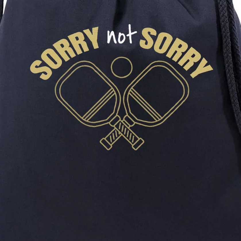 Sorry Not Sorry Pickleball Drawstring Bag