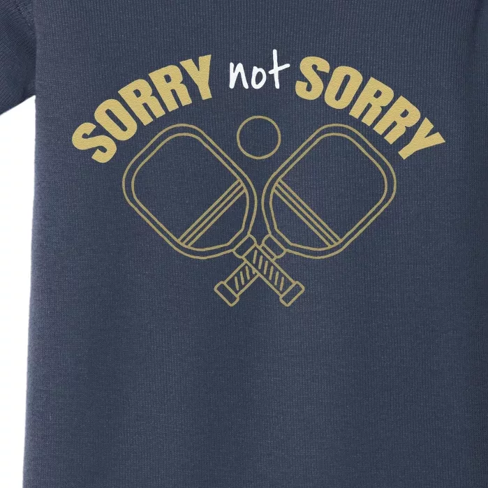 Sorry Not Sorry Pickleball Baby Bodysuit