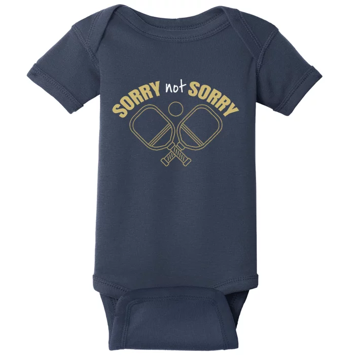 Sorry Not Sorry Pickleball Baby Bodysuit