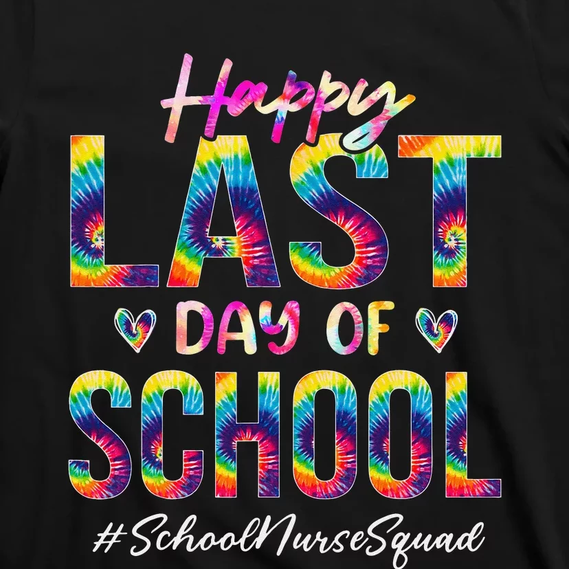 School Nurse Squad Happy Last Day of School Funny Tie Dye T-Shirt