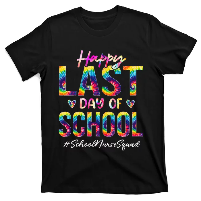 School Nurse Squad Happy Last Day of School Funny Tie Dye T-Shirt