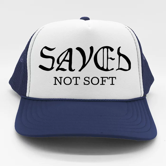 Saved Not Soft Novelty Salvation Trucker Hat