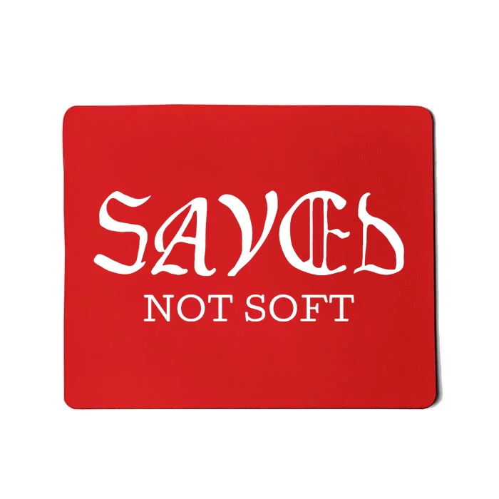 Saved Not Soft Novelty Salvation Mousepad