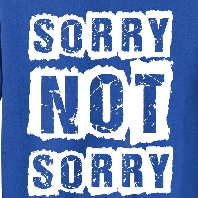 Sorry Not Sorry Sweatshirt