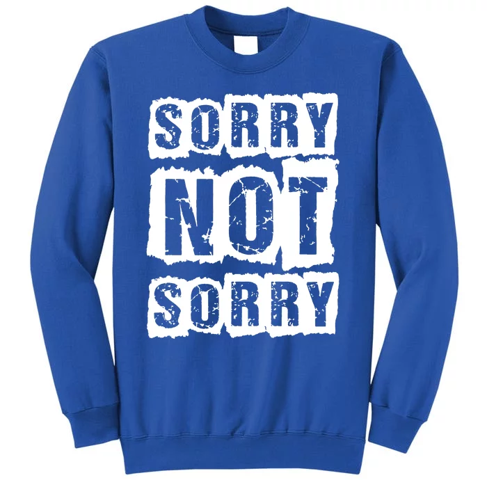 Sorry Not Sorry Sweatshirt