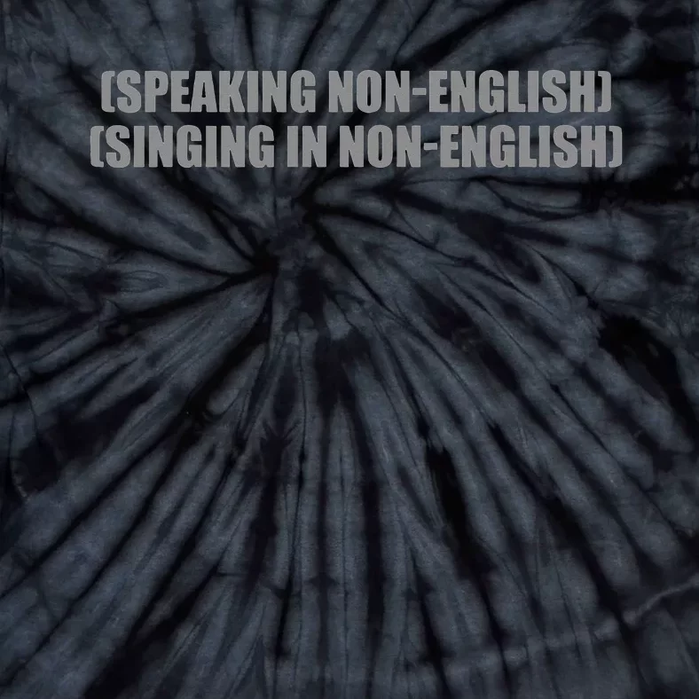 Speaking non-English singing in non-English Tie-Dye T-Shirt