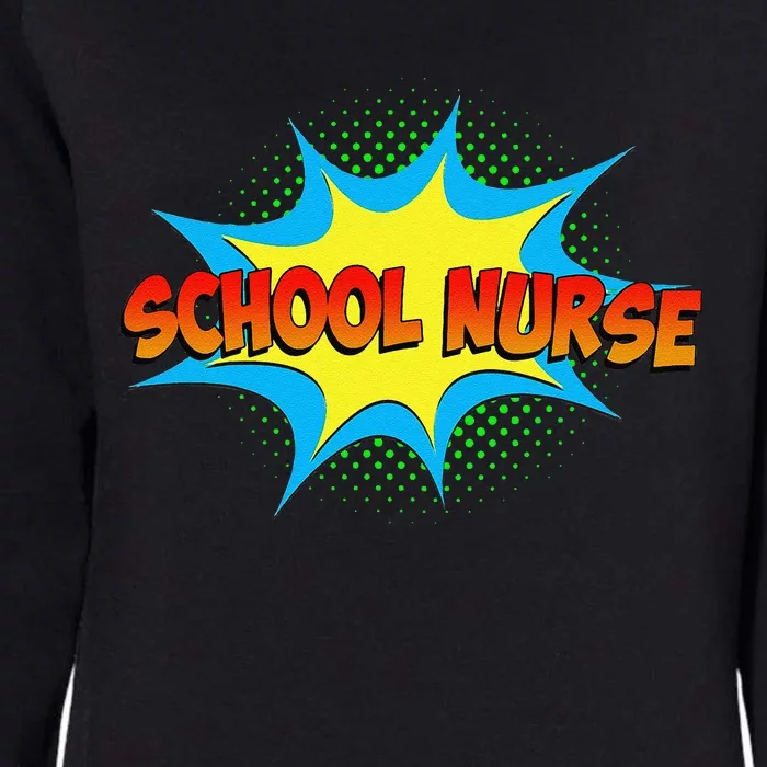 School Nurse Superhero Comics Cool International Nurses Day Womens California Wash Sweatshirt