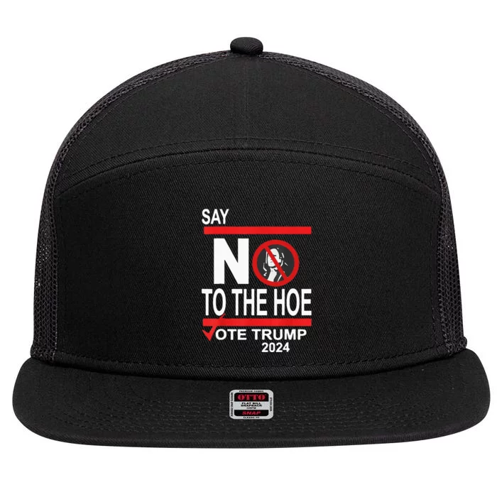 Say No To Hoe Vote Trump 7 Panel Mesh Trucker Snapback Hat